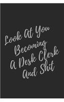 Look At You Becoming A Desk Clerk And Shit