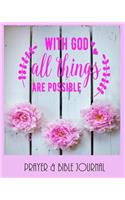 With God All Things Are Possible - Prayer & Bible Journal: Beautiful Gift for Christian Women, With Bible Quotes