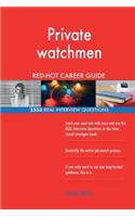 Private watchmen RED-HOT Career Guide; 2533 REAL Interview Questions