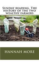 Sunday reading. The history of the two wealthy farmers