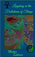 Lingering in the Foolishness of Things
