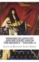 Memoirs of Louis XIV and His Court and of the Regency - Volume 14