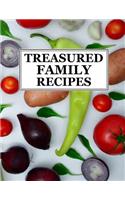 Treasured Family Recipes: Blank Recipe Cookbook (8.5 x 11 Inches) - Quickly and Easily Capture Your Best Dishes in Complete Detail - Fill It In and Preserve Family Favorites 