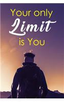 Your Only Limit Is You: Runner's Daily Motivational Planner and Running Journal - Perfect Gift Idea - Women and Men's Journal (6 x 9 110 Page Wide Ruled)