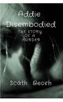 Addie Disembodied: The Story of a Murder