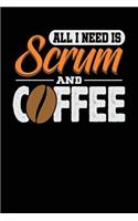 All I Need is Scrum and Coffee: Black, White & Orange Design, Blank College Ruled Line Paper Journal Notebook for Project Managers and Their Families. (Agile and Scrum 6 x 9 inch C