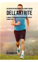 46 Succhi Per Prevenire O Alleviare I Dolori Dell'artrite: Il Rimedio Tutto Naturale Per Controllare l'Artrite in Modo Veloce