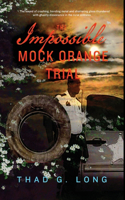 Impossible Mock Orange Trial