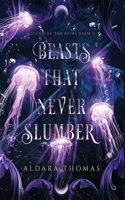 Beasts That Never Slumber