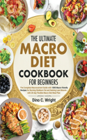 Ultimate Macro Diet Cookbook for Beginners