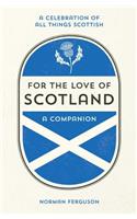 For the Love of Scotland: A Celebration of All Things Scottish