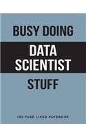 Busy Doing Data Scientist Stuff