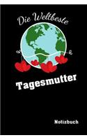 Die Weltbeste Tagesmutter Notizbuch: Organizer Planer - Platz Für Notizen - Mit Eigenen to Do Listen - Selber Terminplaner Für Die Eigene Organisation Gestalten - Handliches A5 Format M