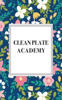 Clean Plate Academy: A 6x9 Inch Matte Softcover Journal Notebook with 120 Blank Lined Pages and a Floral Pattern Cover