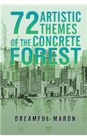 72 Artistic Themes of the Concrete Forest