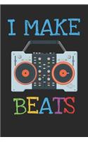 I Make Beats: 6x9 Blank Lined Composition Notebook for Djs, Producers and Sound Designers