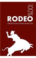 Rodeo Strength and Conditioning Log: Daily Rodeo Sports Workout Journal and Fitness Diary for Rider and Coach - Notebook(3 Rodeo)