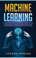 Machine Learning: A Comprehensive Journey From Beginner To Advanced Level To Understand WHY You MUST Keep Pace With Innovation, Artificial Intelligence And Big Data W