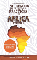 Casebook of Indigenous Business Practices in Africa