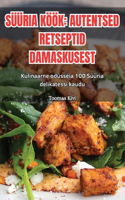 Süüria Köök Autentsed Retseptid Damaskusest