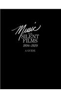 Music for Silent Films 1894-1929