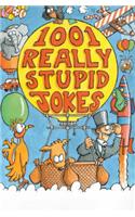 1001 Really Stupid Jokes