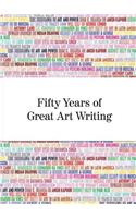 Fifty Years of Great Art Writing