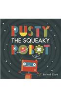 Rusty The Squeaky Robot