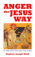 Anger the Jesus Way