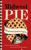 Midwest Pie: Recipes That Shaped a Region