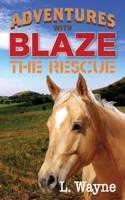 Adventures with Blaze - The Rescue: (1 Adventures with Blaze)