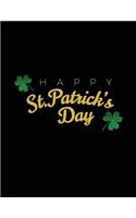 Happy St. Patrick's Day: St. Patrick's Day Lined Journal V4