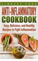 Anti-Inflammatory Cookbook: Easy, Delicious, and Healthy Recipes to Fight Inflammation