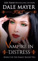 Vampire in Distress: (2 Family Blood Ties)