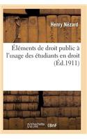Éléments de Droit Public À l'Usage Des Étudiants En Droit: (Sciences Sociales)