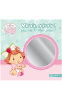 Miroir, Miroir ! Qui Est La Plus Jolie ?: (2262525 Charlotte Aux Fraises Baby)