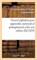 Nouvel Alphabet Pour Apprendre Aisément Et Promptement a Lire Aux Enfans