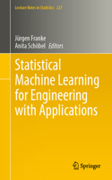 Statistical Machine Learning for Engineering with Applications