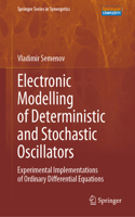 Electronic Modelling of Deterministic and Stochastic Oscillators: Experimental Implementations of Ordinary Differential Equations(Springer Series in Synergetics)