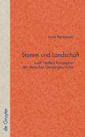 Stamm und Landschaft: Josef Nadlers Konzeption der deutschen Literaturgeschichte(48 (282) Quellen und Forschungen zur Literatur- und Kulturgeschichte)