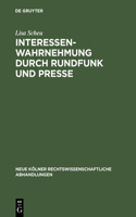 Interessenwahrnehmung durch Rundfunk und Presse: (39 Neue Kölner Rechtswissenschaftliche Abhandlungen)