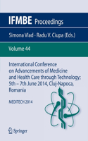 International Conference on Advancements of Medicine and Health Care Through Technology; 5th - 7th June 2014, Cluj-Napoca, Romania