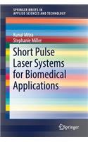 Short Pulse Laser Systems for Biomedical Applications