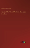 History of the Fifteenth Regiment New Jersey Volunteers