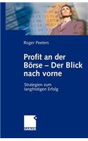 Profit an Der Börse -- Der Blick Nach Vorne: Strategien Zum Langfristigen Erfolg