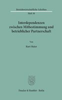 Interdependenzen Zwischen Mitbestimmung Und Betrieblicher Partnerschaft