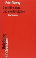 Fruhe Marx Und Die Revolution