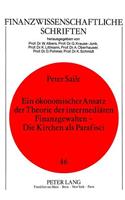 Ein Oekonomischer Ansatz Der Theorie Der Intermediaeren Finanzgewalten - Die Kirchen ALS Parafisci