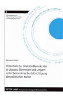 Potentiale Der Direkten Demokratie in Litauen, Slowenien Und Ungarn Unter Besonderer Beruecksichtigung Der Politischen Kultur