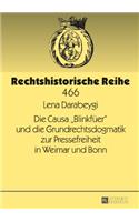 Die Causa Blinkfueer und die Grundrechtsdogmatik zur Pressefreiheit in Weimar und Bonn: (466 Rechtshistorische Reihe)